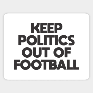 Keep Politics Out of Football Sticker